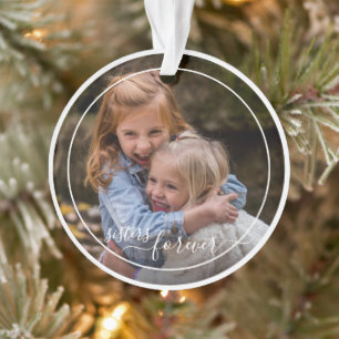 Custom Personalized Photo Template Sisters Forever Ornament