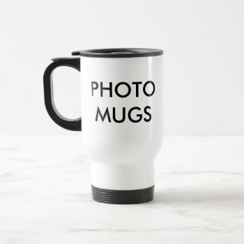 Custom Personalized Photo Travel Mug Blank by CustomPhotoMugs at Zazzle