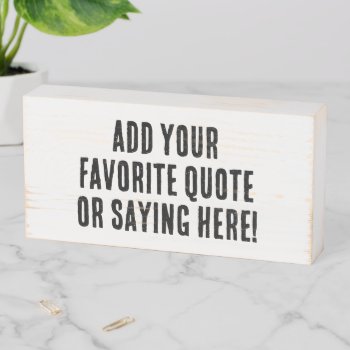 Custom Personalized Quote Saying Grunge Print Wooden Box Sign by cutencomfy at Zazzle