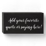 Custom Personalized Quote Saying Script Black Wooden Box Sign | Zazzle