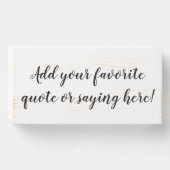 Custom Personalized Quote Saying Script Gift Wooden Box Sign (Front Horizontal)