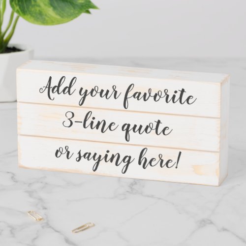 Custom Personalized Quote Saying Script Slat Wooden Box Sign