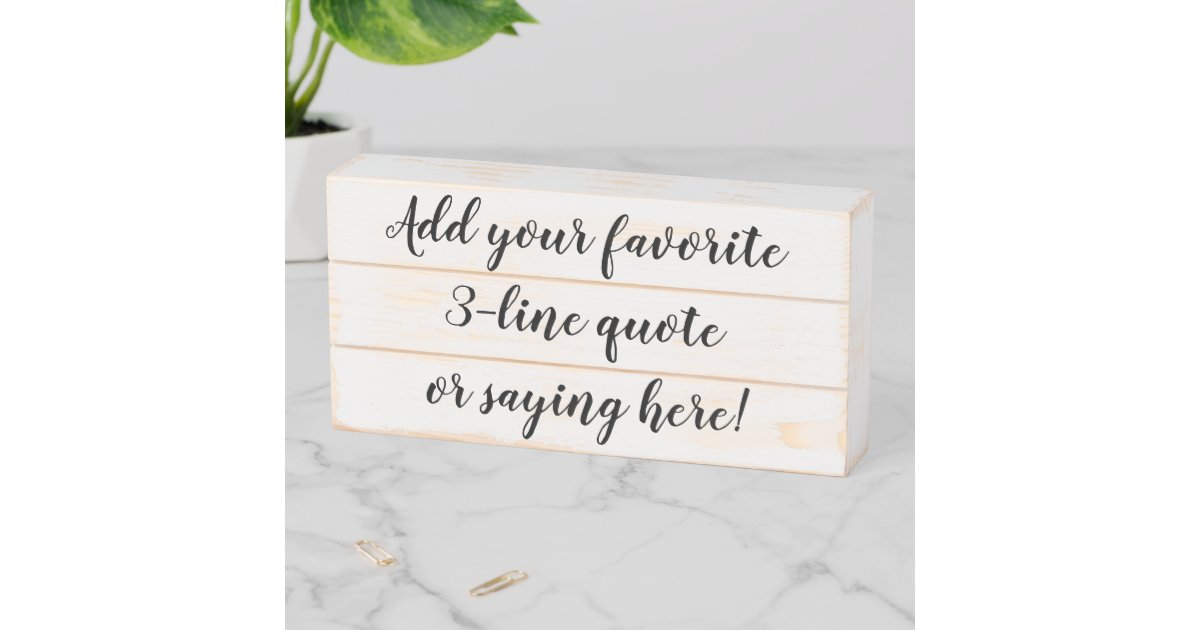 Custom Personalized Quote Saying Script Slat Wooden Box Sign | Zazzle