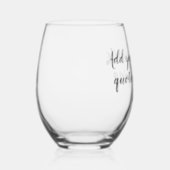 Custom Personalized Quote Saying Script Stemless Wine Glass (Front)
