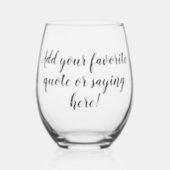 Custom Personalized Quote Saying Script Stemless Wine Glass (Left)