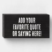 Custom Personalized Quote Saying Vintage Print Wooden Box Sign (Front Horizontal)