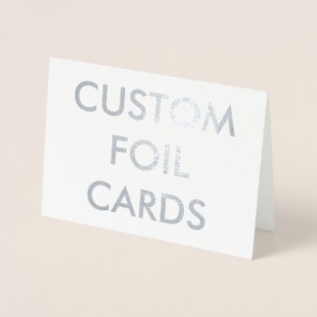 Custom Personalized Silver Foil Greeting Card by CustomBlankTemplates at Zazzle