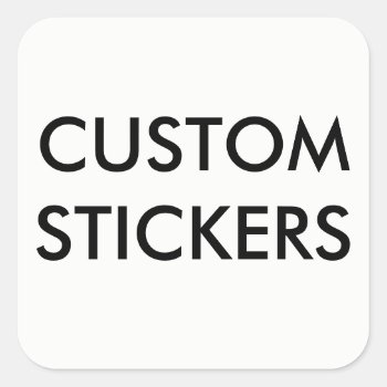 Custom Personalized Square Stickers Blank by CustomBlankTemplates at Zazzle