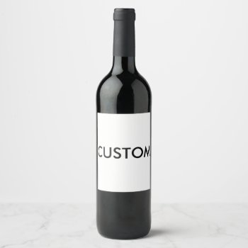 Custom Personalized Wine Bottle Label Blank by CustomBlankTemplates at Zazzle
