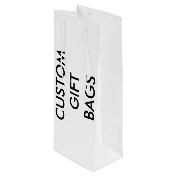 Custom Personalized Wine Gift Bag Blank Template by CustomBlankTemplates at Zazzle