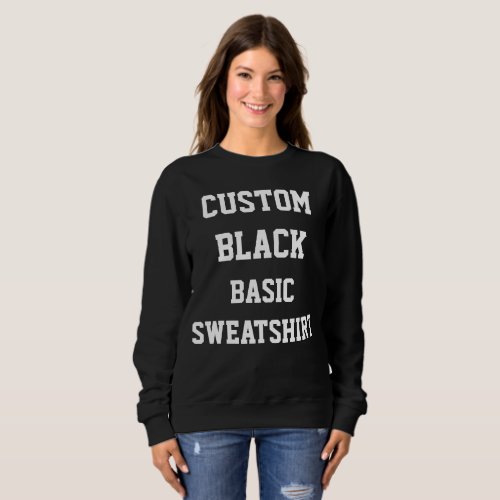 Custom Personalized Womens BASIC BLACK SWEATSHIRT
