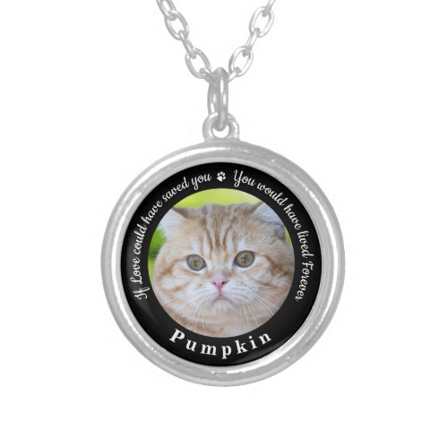 Custom Pet Memorial Pet Loss Keepsake Cat Photo Silver Plated Necklace - Honor your best friend with a custom photo pet memorial necklace . This unique memorial keepsake is the perfect gift for yourself, family or friends to pay tribute to your loved one. This unique dog memorial necklace features a simple black and white design with decorative script.
Quote "If Love could have saved you, you would have lived Forever".
Customize with favorite dog, cat animal photo, name. 
COPYRIGHT © 2020 Judy Burrows, Black Dog Art - All Rights Reserved. Custom Pet Memorial Pet Loss Keepsake Cat Photo Silver Plated Necklace