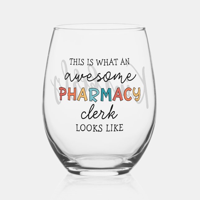 Custom Pharmacy Clerk Awesome Funny Stemless Wine Glass (Front)