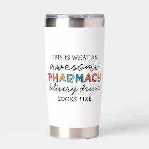 Custom Pharmacy Delivery Driver Awesome Funny Insulated Tumbler
