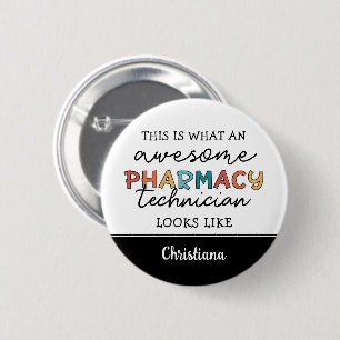 Custom Pharmacy Technician Awesome Funny Button