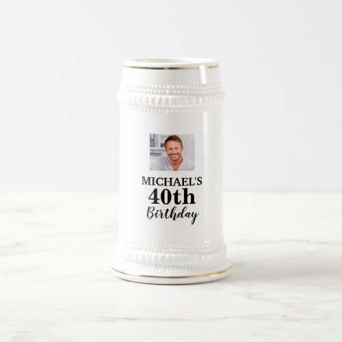 Custom Photo 40th Birthday Beer Stein