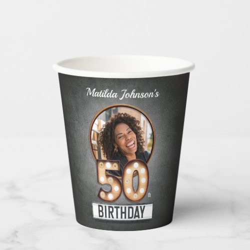 Custom Photo 50th Birthday Marquee Glamor Broadway Paper Cups
