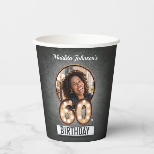 Custom Photo 60th Birthday Marquee Glamor Broadway Paper Cups