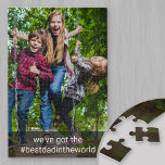 Custom Photo and Hashtag - Best Dad in the World Jigsaw Puzzle<br><div class="desc">Custom photo jigsaw puzzle with editable hashtag for the best dad in the world. The photo template is set up for you to add your own photo and you can also edit the text overlay. The sample wording reads "we've got the # best dad in the world" which you can...</div>