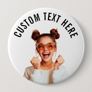 Custom Photo and Text 4 inch Pin/ Button