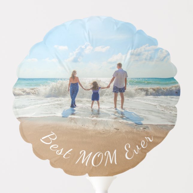 Custom Photo and Text Balloon Your Best MOM Ever (Front)