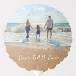 Custom Photo and Text - Best DAD Ever - Customize Balloon