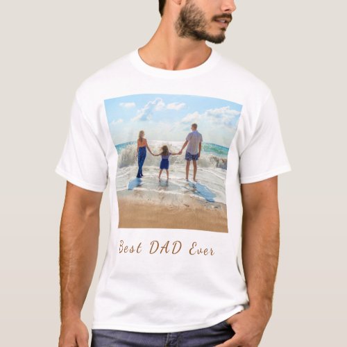 Custom Photo and Text _ Best DAD Ever _ Customize T_Shirt