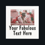 Custom Photo and Text Napkins<br><div class="desc">Personalized Photo and Text beautiful and high-quality party napkins,  perfect for celebrating your baby shower,  wedding,  birthday,  anniversary,  engagement party,  sweet 16,  Easter brunch,  Christmas dinner,  bbq,  or any special occasion. Create your own funny custom napkins design with your best quotes and personalized pictures.</div>