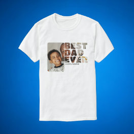 Custom Photo And Text Personalized Best Dad Ever T-Shirt