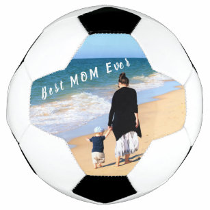 Custom Photo and Text  Your Design - Best MOM Ever Soccer Ball