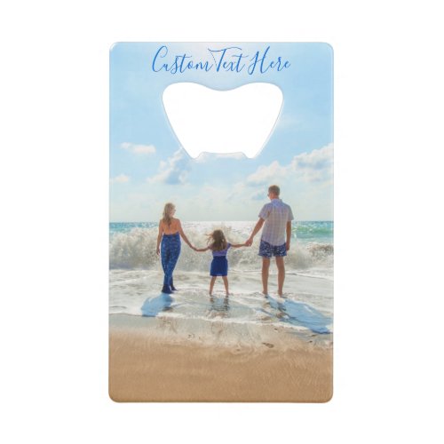 Custom Photo and Text Your Own Design  Best Family Credit Card Bottle Opener