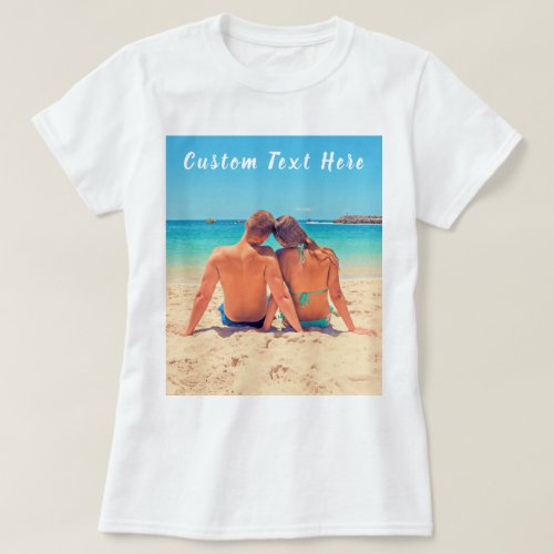 Custom Photo and Text _ Your Own Design _ Summer T_Shirt