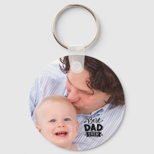 Custom Photo BEST DAD EVER Fathers Day Gift Keychain