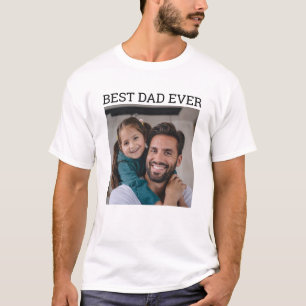 Custom Photo Best Dad Ever  T-Shirt