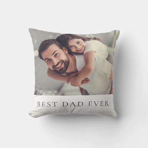 Custom Photo Best Dad Ever T_Shirt Throw Pillow