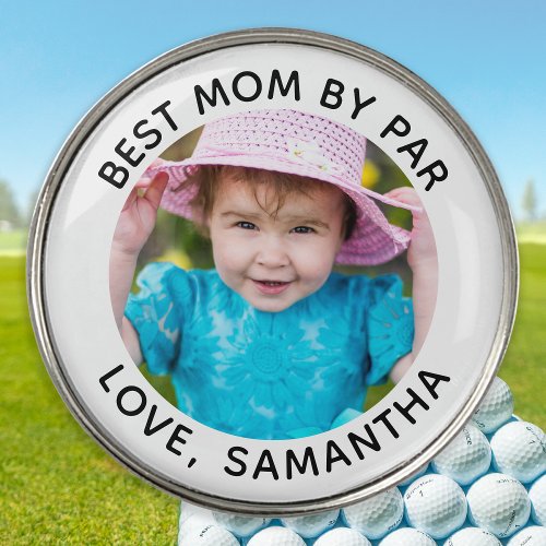 Custom Photo Best Mom By Par Black White Golf Ball Marker