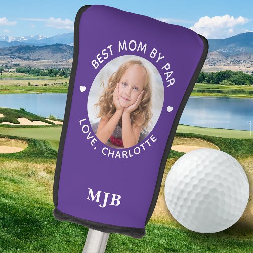 Custom Photo Best Mom Ever By Par Modern Purple Golf Head Cover
