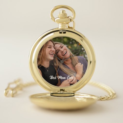 Custom photo Best mom ever Quote Mothers day Gift Pocket Watch