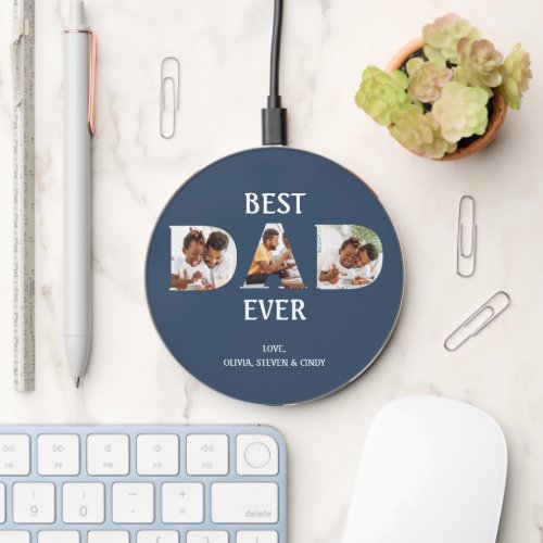Custom Photo Collage Best Dad Ever Fathers Day Wireless Charger