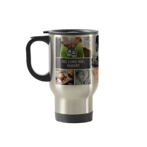 Custom photo collage we love you, daddy travel mug
