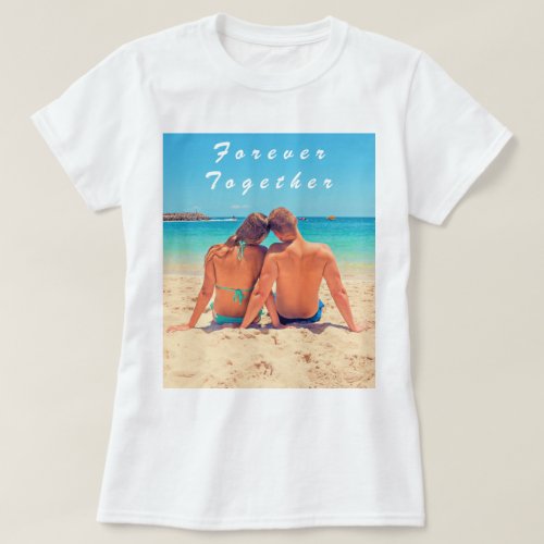 Custom Photo Couple T_Shirt Text Forever Together