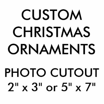 Custom Photo Cutout Christmas Hanging Ornament by CustomBlankTemplates at Zazzle