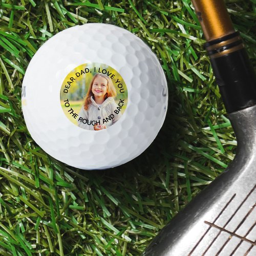 Custom Photo Dad I Love You to the Rough and Back Golf Balls