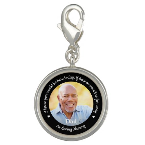 Custom Photo DAD Memorial Graduation Cap Tassel Charm - Add the finishing touch to your graduation cap with this custom photo graduation memorial charm . Quote: " I know you would be here today, if heaven wasn't so far away... In Loving Memory" Personalize with you loved ones photo. This graduation memorial tassel charm is perfect in memory of dad, mom, grandmother or grandfather.  COPYRIGHT © 2020 Judy Burrows, Black Dog Art - All Rights Reserved. Custom Photo DAD Memorial Graduation Cap Tassel Charm