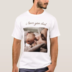 Custom Photo Dad T-Shirt and Text - I Love You Dad