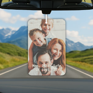 Custom Photo – Drive Safe Mom Air Freshener