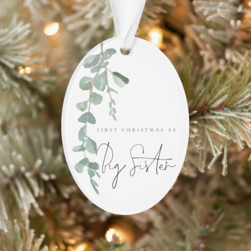 Custom Photo Eucalyptus First Christmas Big Sister Ornament