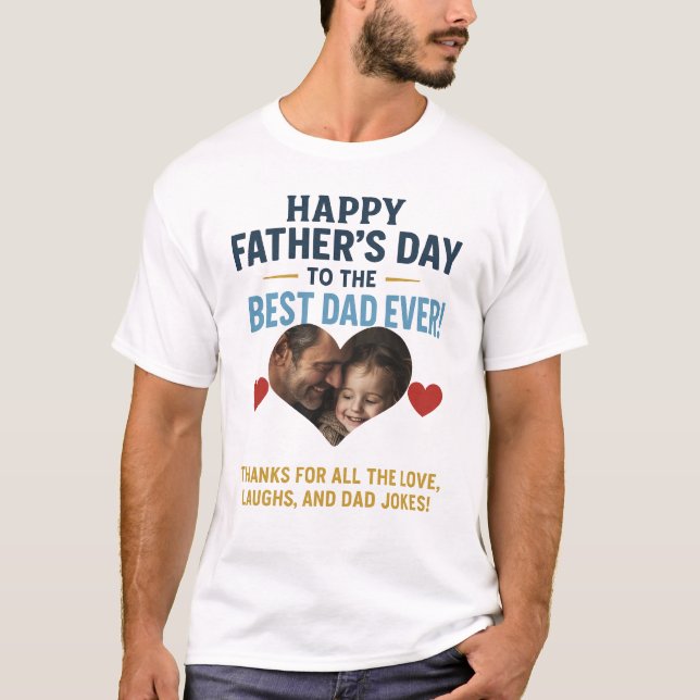 Custom Photo Father's Day T-Shirt – Best Dad Ever  (Front)