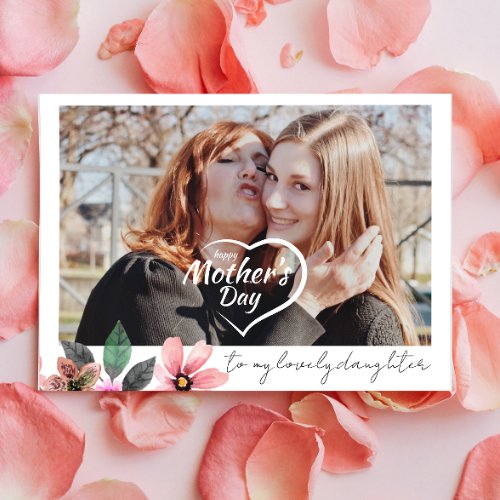 Custom Photo Floral Happy Mothers Day Daughter  Holiday Card