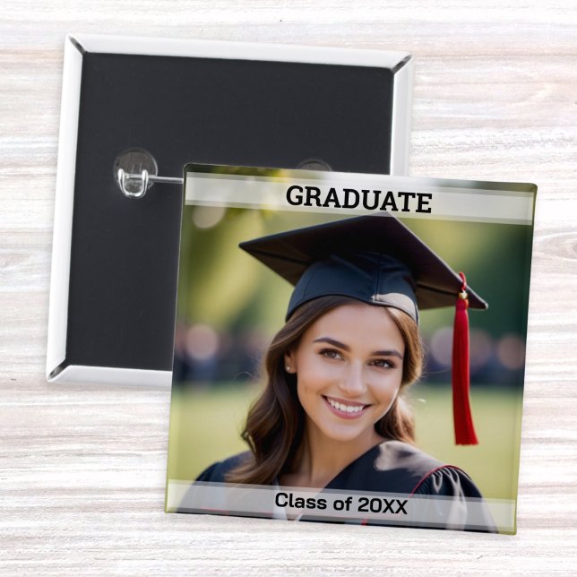 Custom Photo Graduate Class of 20XX Graduation Button (A custom badge for a graduate, with your own photo and text)